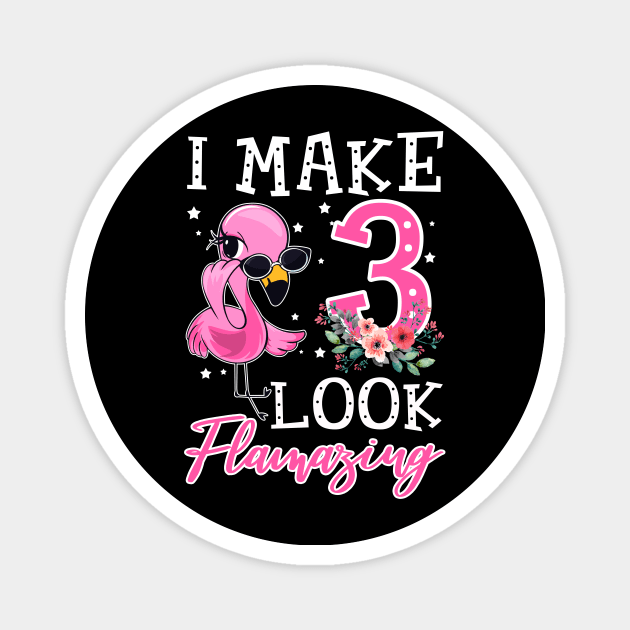 Kids I Make 3 Look Flamazing Flamingo Birthday Magnet by Bensonn